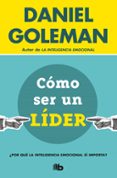 como ser un lider: ¿por que la inteligencia emocional si importa?-daniel goleman-9788490704950 como ser un lider: ¿por que la inteligencia emocional si importa?-daniel goleman-9788490704950