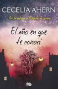 el año en que te conoci-cecelia ahern-9788490705650 el año en que te conoci-cecelia ahern-9788490705650