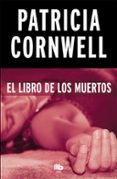el libro de los muertos (serie kay scarpetta 15)-patricia cornwell-9788490706350 el libro de los muertos (serie kay scarpetta 15)-patricia cornwell-9788490706350