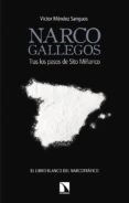 narcogallegos: tras los pasos de sito miñanco-victor mendez sanguos-9788490975350 narcogallegos: tras los pasos de sito miñanco-victor mendez sanguos-9788490975350