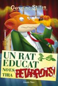 un rat educat no es tira petarrots-geronimo stilton-9788491370550 un rat educat no es tira petarrots-geronimo stilton-9788491370550