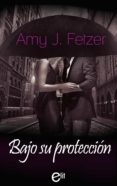 bajo su protección (ebook)-amy j. fetzer-9788491700050 bajo su protección (ebook)-amy j. fetzer-9788491700050