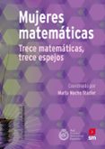 mujeres matematicas: trece matematicas, trece espejos-marta macho stadler-9788491820550 mujeres matematicas: trece matematicas, trece espejos-marta macho stadler-9788491820550