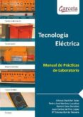 tecnologia electrica: manual de practicas de laboratorio-pedro jose martinez lacañina-alfonso bachiller soler-ramon cano gonzalez-9788492812950 tecnologia electrica: manual de practicas de laboratorio-pedro jose martinez lacañina-alfonso bachiller soler-ramon cano gonzalez-9788492812950