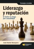 liderazgo y reputacion-jose daniel barquero cabrero-9788492956050 liderazgo y reputacion-jose daniel barquero cabrero-9788492956050
