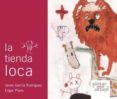 la tienda loca-javier garcia rodriguez-9788492964550 la tienda loca-javier garcia rodriguez-9788492964550