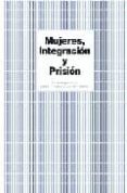 mujeres, integracion y prision-marta cruells-noelia igareda-9788493466350 mujeres, integracion y prision-marta cruells-noelia igareda-9788493466350