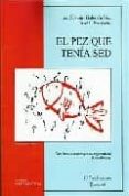 el pez que tenia sed-juan silvestre gabarron diaz-9788493558550 el pez que tenia sed-juan silvestre gabarron diaz-9788493558550