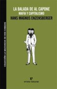 la balada de al capone. mafia y capitalismo-hans magnus enzensberger-9788493714550 la balada de al capone. mafia y capitalismo-hans magnus enzensberger-9788493714550