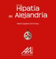 vida de hipatia de alejandria-maria eugenia gorostiza murcia-9788493911850 vida de hipatia de alejandria-maria eugenia gorostiza murcia-9788493911850
