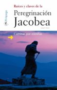 raices y claves de la peregrinacion jacobea: caminar por estrellas-joaquin alegre alonso-9788494143250 raices y claves de la peregrinacion jacobea: caminar por estrellas-joaquin alegre alonso-9788494143250