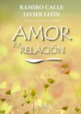 amor es relación-ramiro calle-javier leon-9788494217050 amor es relación-ramiro calle-javier leon-9788494217050