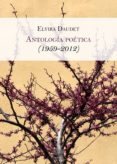 antología poética (1959-2012)-elvira daudet-9788494286650 antología poética (1959-2012)-elvira daudet-9788494286650