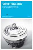 els nostres-sergei dovlatov-9788494289750 els nostres-sergei dovlatov-9788494289750