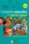 cuidados naturales para perros y gatos: higiene, alimentacion y salud-9788494433450 cuidados naturales para perros y gatos: higiene, alimentacion y salud-9788494433450