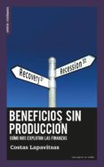 beneficios sin produccion: como nos explotan las finanzas-costas lapavitsas-9788494460050 beneficios sin produccion: como nos explotan las finanzas-costas lapavitsas-9788494460050