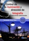 control de iluminacion y direccion de fotografia-fernando jover ruiz-9788494568350 control de iluminacion y direccion de fotografia-fernando jover ruiz-9788494568350