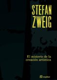 el misterio de la creacion artistica-stefan zweig-9788495363350 el misterio de la creacion artistica-stefan zweig-9788495363350