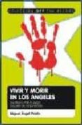 vivir y morir en los angeles: un viaje al lado oscuro de hollywoo d-miguel angel prieto-9788495602350 vivir y morir en los angeles: un viaje al lado oscuro de hollywoo d-miguel angel prieto-9788495602350