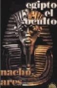 egipto el oculto-nacho ares-9788495645050 egipto el oculto-nacho ares-9788495645050