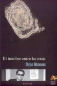 el hombre entre las rocas-diego medrano-9788495897350 el hombre entre las rocas-diego medrano-9788495897350