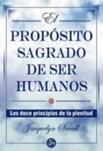 el proposito sagrado de ser humanos-jacquelyn small-9788495973450 el proposito sagrado de ser humanos-jacquelyn small-9788495973450