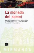 la moneda del somni-marguerite yourcenar-9788496061750 la moneda del somni-marguerite yourcenar-9788496061750