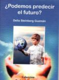 ¿podemos predecir el futuro?-delia steinberg guzman-9788496369450 ¿podemos predecir el futuro?-delia steinberg guzman-9788496369450