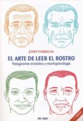 el arte de leer el rostro: fisiognomia evolutiva y morfopsicologi a-josep fabregas-9788496381650 el arte de leer el rostro: fisiognomia evolutiva y morfopsicologi a-josep fabregas-9788496381650