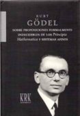 sobre proposiciones formalmente indecibles de los principia mathe matica y sistemas afines-kurt goedel-9788496476950 sobre proposiciones formalmente indecibles de los principia mathe matica y sistemas afines-kurt goedel-9788496476950