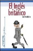 el ingles britanico (guia de bolsillo)-9788496481350 el ingles britanico (guia de bolsillo)-9788496481350