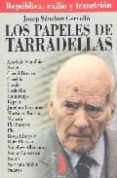 los papeles de tarradellas: republica, exilio y transicion-josep sanchez cervello-9788496495050 los papeles de tarradellas: republica, exilio y transicion-josep sanchez cervello-9788496495050
