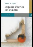 esquina inferior del cuadro-miguel angel zapata-9788496675650 esquina inferior del cuadro-miguel angel zapata-9788496675650