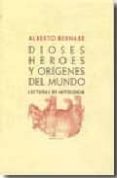 dioses heroes y origenes del mundo: lecturas de mitologia-alberto bernabe-9788496775350 dioses heroes y origenes del mundo: lecturas de mitologia-alberto bernabe-9788496775350