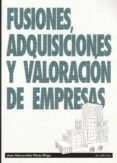 fusiones adquisiciones y valoracion de empresas (5ª ed.)-juan mascareñas-9788496877450 fusiones adquisiciones y valoracion de empresas (5ª ed.)-juan mascareñas-9788496877450