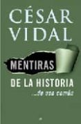 mentiras de la historia-cesar vidal-9788497346450 mentiras de la historia-cesar vidal-9788497346450