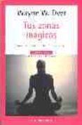 tus zonas magicas-wayne w. dyer-9788497599450 tus zonas magicas-wayne w. dyer-9788497599450