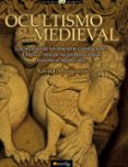 ocultismo medieval: los secretos de los maestros constructores. claves y ritos de las primeras logias masonicas medievales-xavier musquera-9788497637350 ocultismo medieval: los secretos de los maestros constructores. claves y ritos de las primeras logias masonicas medievales-xavier musquera-9788497637350