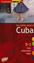 un corto viaje a cuba 2010 (guiarama compact): 3 en 1 guia, direc ciones, mapa-juan cabrera torres-fernando de giles pacheco-9788497766050 un corto viaje a cuba 2010 (guiarama compact): 3 en 1 guia, direc ciones, mapa-juan cabrera torres-fernando de giles pacheco-9788497766050
