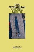 los optimistas-andrew miller-9788498380750 los optimistas-andrew miller-9788498380750