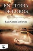 en tierra de lobos-luis garcia jambrina-9788498728750 en tierra de lobos-luis garcia jambrina-9788498728750