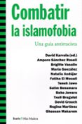 combatir la islamofobia: una guia antirracista-ghassan; mart�nez, regina; crouch, david; bragulat, txell; jawara, baba; benamara, salim; jawo, teneh; el mouali, fatiha; and�jar, natalia; gonz�lez, mar�a; vasallo, brigitte; s�nchez rosell, amparo makarem-9788498887150 combatir la islamofobia: una guia antirracista-ghassan; mart�nez, regina; crouch, david; bragulat, txell; jawara, baba; benamara, salim; jawo, teneh; el mouali, fatiha; and�jar, natalia; gonz�lez, mar�a; vasallo, brigitte; s�nchez rosell, amparo makarem-9788498887150