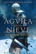 el aguila en la nieve-wallace breem-9788498890150 el aguila en la nieve-wallace breem-9788498890150