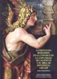 la escultura romanista en la comarca de la comunidad de calatayud y su area de influencia-jesus criado mainar-9788499112350 la escultura romanista en la comarca de la comunidad de calatayud y su area de influencia-jesus criado mainar-9788499112350