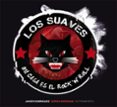 los suaves: mi casa es el rock n roll-javier dominguez alvarez-9788499147550 los suaves: mi casa es el rock n roll-javier dominguez alvarez-9788499147550