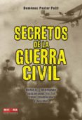 secretos de la guerra civil: historias y testimonios apasionantes trras la zonas republicana y nacional-domenec pastor petit-9788499171050 secretos de la guerra civil: historias y testimonios apasionantes trras la zonas republicana y nacional-domenec pastor petit-9788499171050