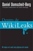 dentro de wikileaks: mi etapa en la web mas peligrosa del mundo-daniel domscheit-berg-9788499182650 dentro de wikileaks: mi etapa en la web mas peligrosa del mundo-daniel domscheit-berg-9788499182650
