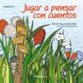 jugar a pensar con cuentos-irene de puig-angelica satiro-9788499213750 jugar a pensar con cuentos-irene de puig-angelica satiro-9788499213750
