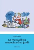 la meravellosa medecina d en jordi-roald dahl-9788499320250 la meravellosa medecina d en jordi-roald dahl-9788499320250