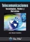telecomunicaciones: tecnologias, redes y servicios-jose manuel huidobro-9788499640150 telecomunicaciones: tecnologias, redes y servicios-jose manuel huidobro-9788499640150